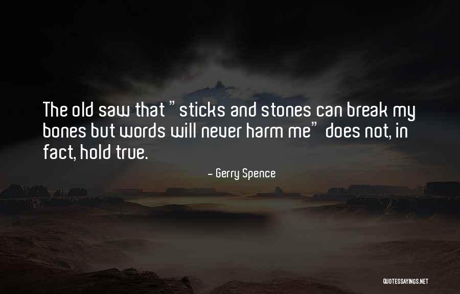 Old Stones Quotes By Gerry Spence Old Stones Quotes By Gerry Spence