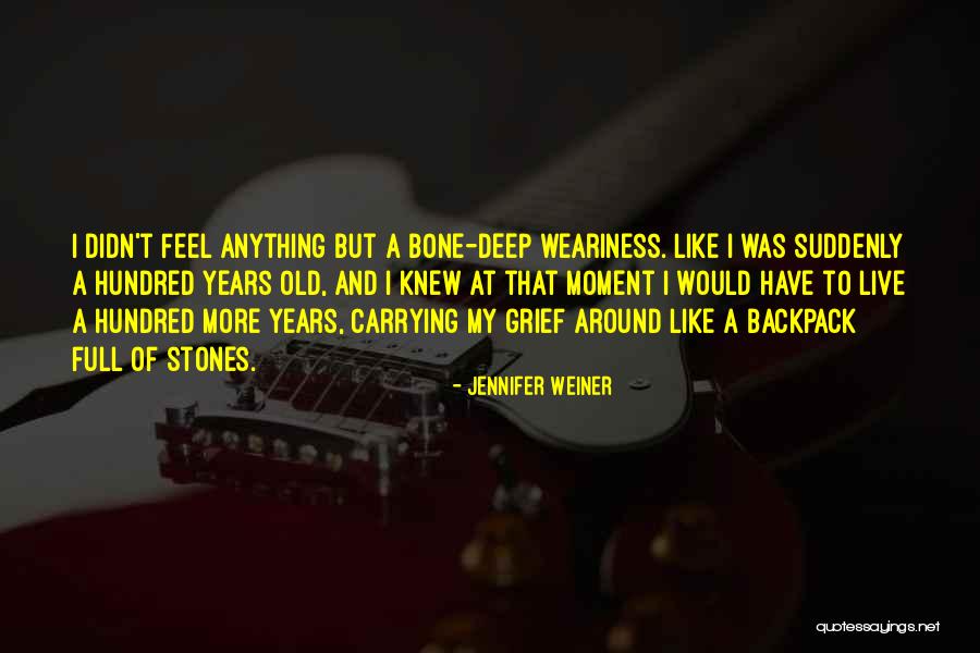 Old Stones Quotes By Jennifer Weiner Old Stones Quotes By Jennifer Weiner