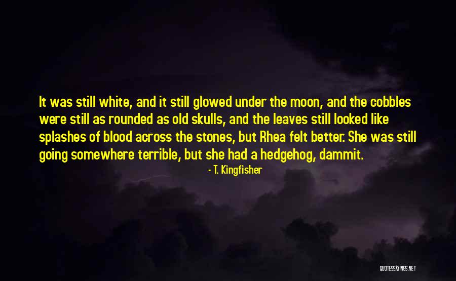 Old Stones Quotes By T. Kingfisher Old Stones Quotes By T. Kingfisher