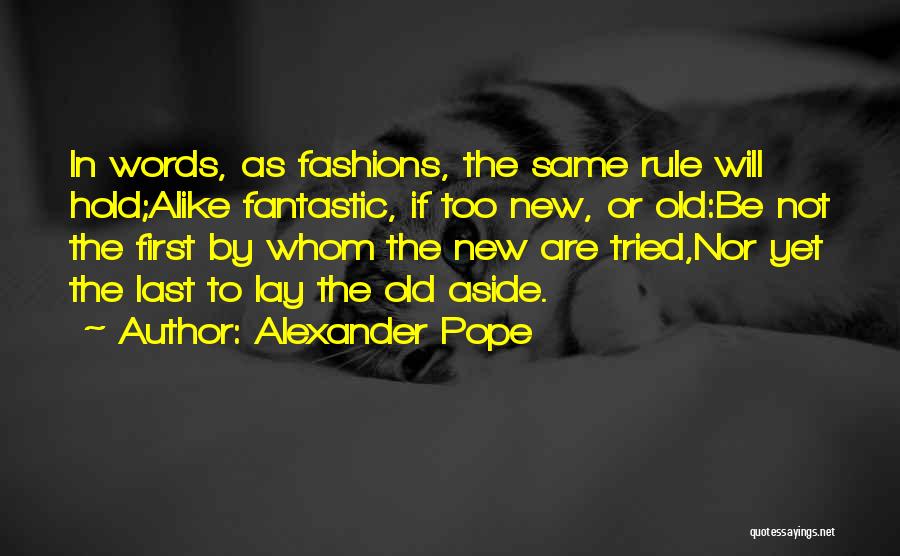 Old Structure Quotes By Alexander Pope