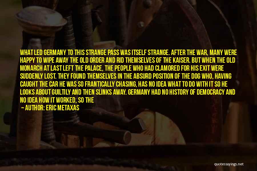 Old Structure Quotes By Eric Metaxas