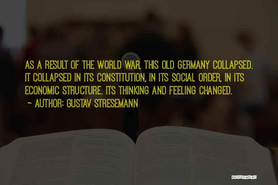 Old Structure Quotes By Gustav Stresemann