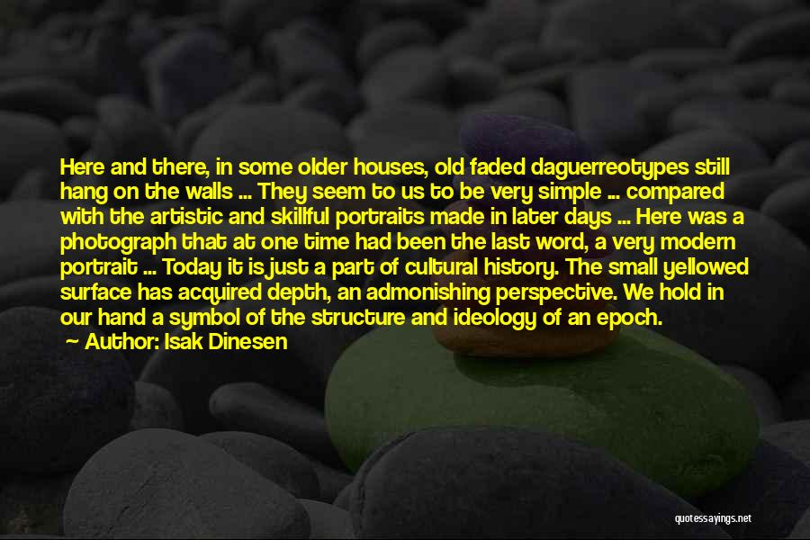 Old Structure Quotes By Isak Dinesen