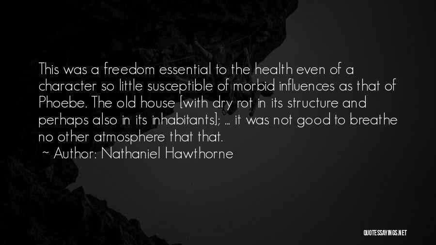 Old Structure Quotes By Nathaniel Hawthorne