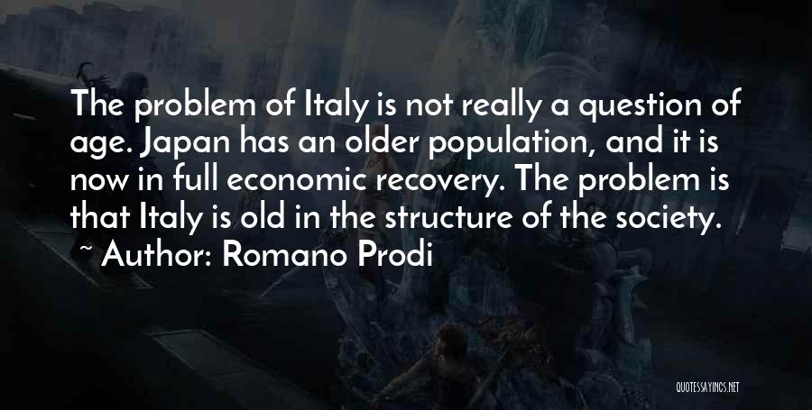 Old Structure Quotes By Romano Prodi