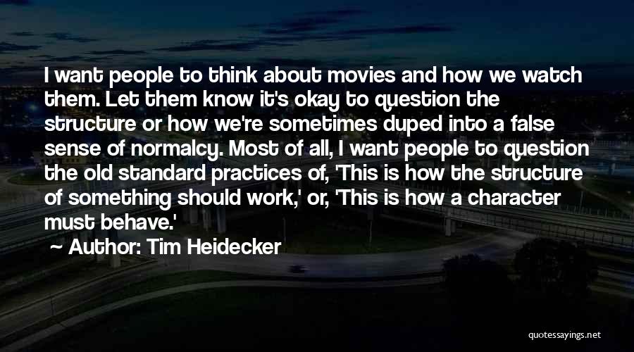 Old Structure Quotes By Tim Heidecker