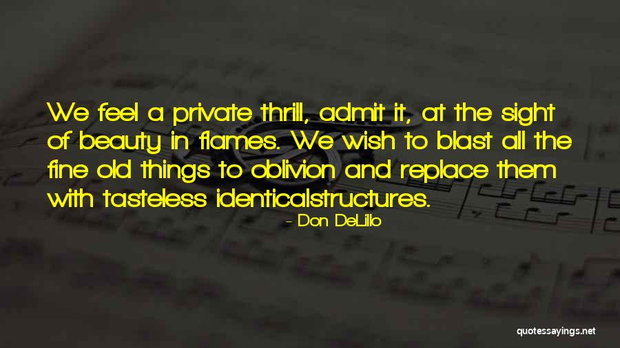 Old Structures Quotes By Don DeLillo