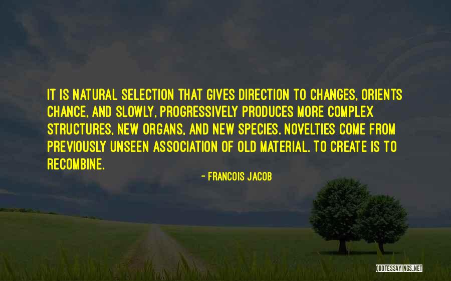 Old Structures Quotes By Francois Jacob