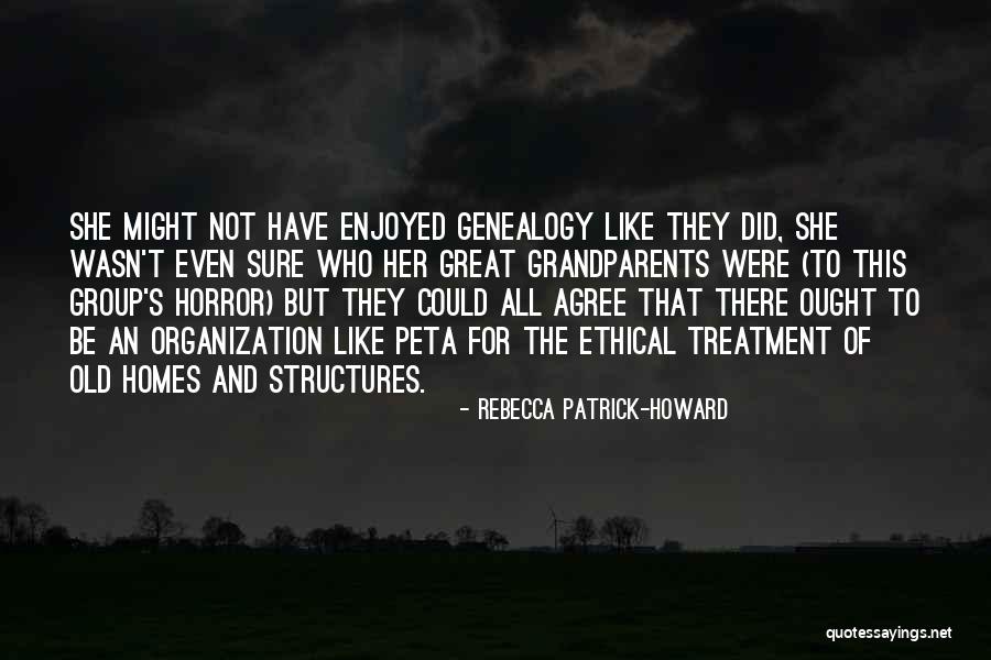 Old Structures Quotes By Rebecca Patrick-Howard