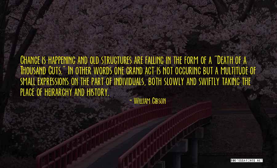 Old Structures Quotes By William Gibson