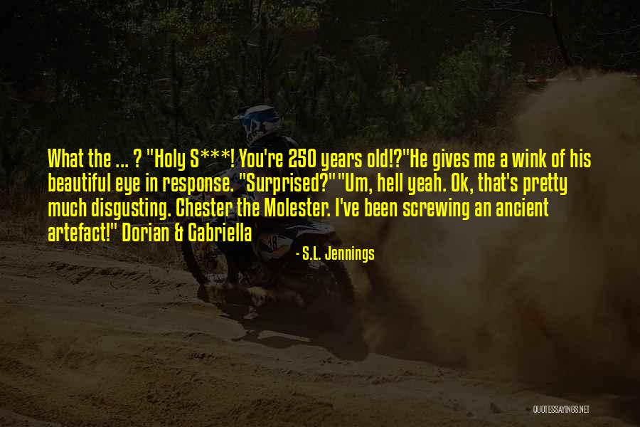Old Surprised Quotes By S.L. Jennings Old Surprised Quotes By S.L. Jennings
