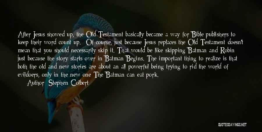 Old Testament Quotes By Stephen Colbert