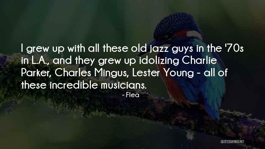 Old That Jazz Quotes By Flea Old That Jazz Quotes By Flea