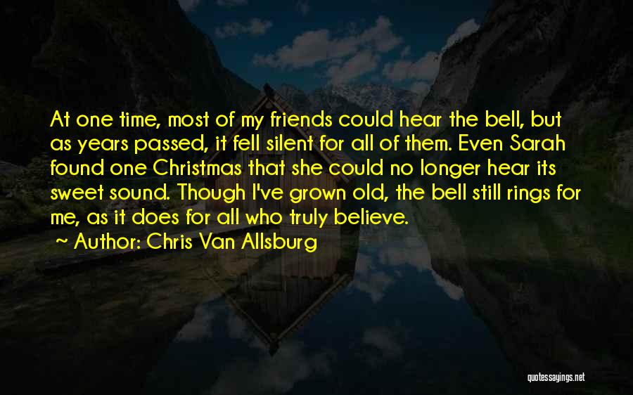 Old Time Christmas Quotes By Chris Van Allsburg