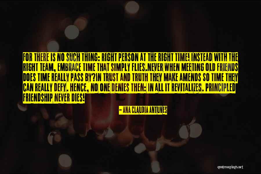 Old Time Friends Quotes By Ana Claudia Antunes Old Time Friends Quotes By Ana Claudia Antunes