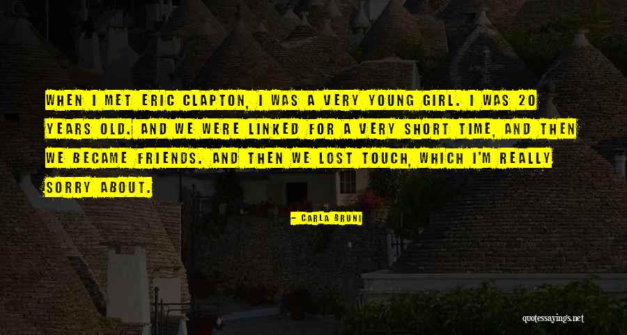 Old Time Friends Quotes By Carla Bruni Old Time Friends Quotes By Carla Bruni