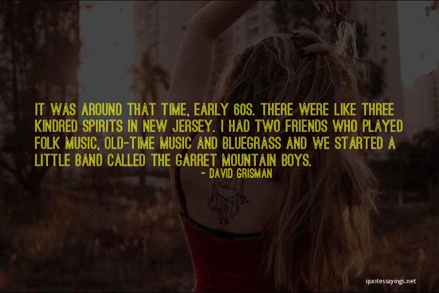 Old Time Friends Quotes By David Grisman Old Time Friends Quotes By David Grisman
