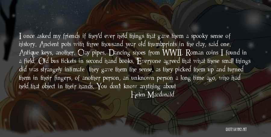 Old Time Friends Quotes By Helen Macdonald Old Time Friends Quotes By Helen Macdonald