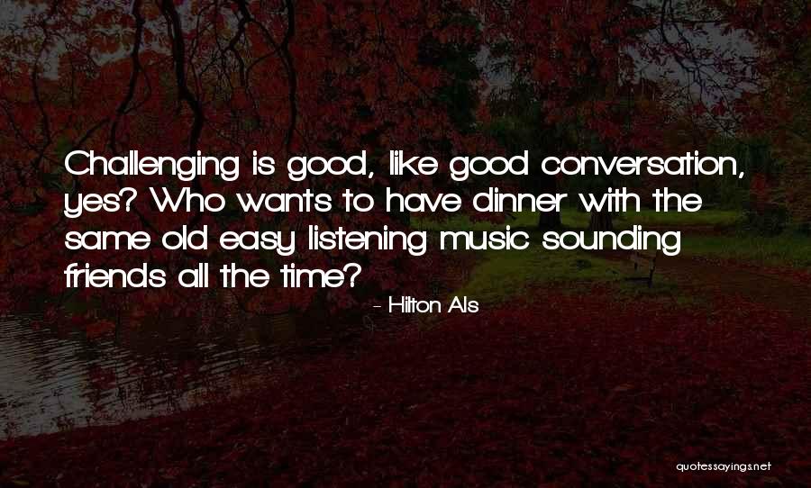 Old Time Friends Quotes By Hilton Als Old Time Friends Quotes By Hilton Als