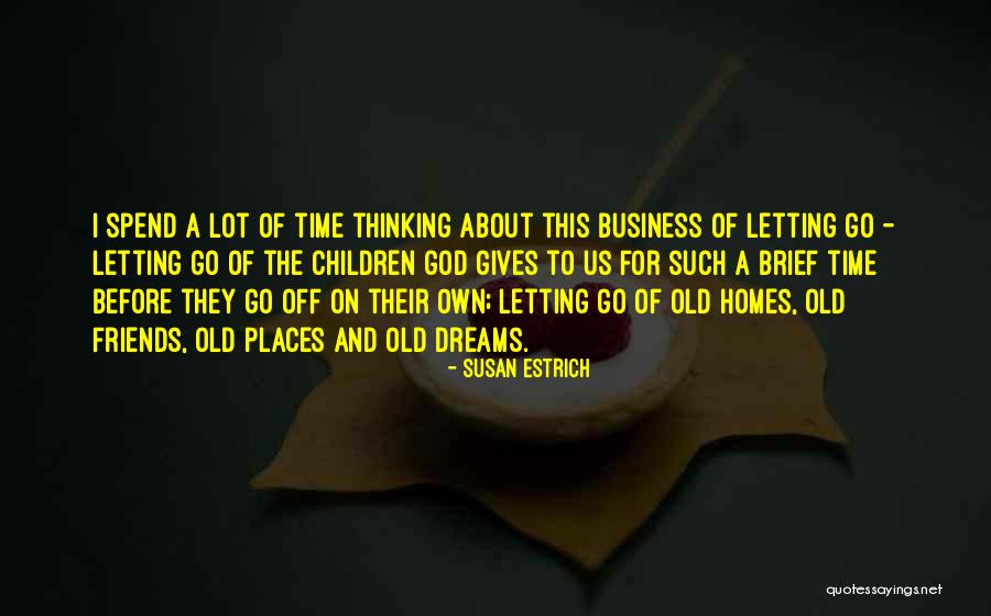 Old Time Friends Quotes By Susan Estrich Old Time Friends Quotes By Susan Estrich