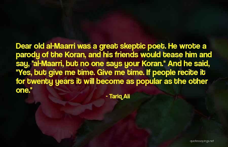 Old Time Friends Quotes By Tariq Ali Old Time Friends Quotes By Tariq Ali