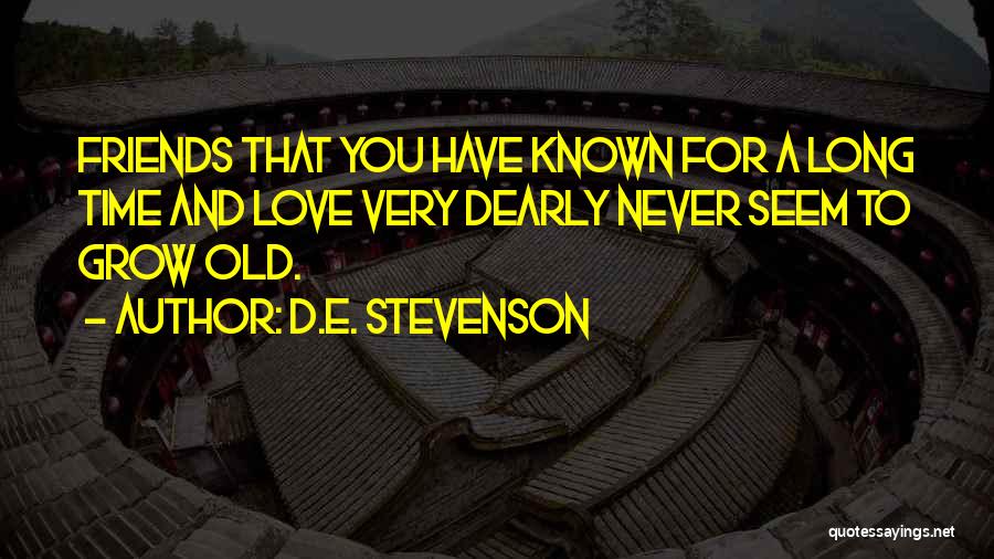 Old Time Friendship Quotes By D.E. Stevenson