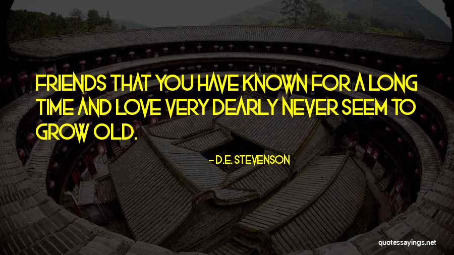 Old Time Friendship Quotes By D.E. Stevenson