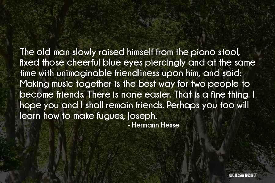 Old Time Friendship Quotes By Hermann Hesse