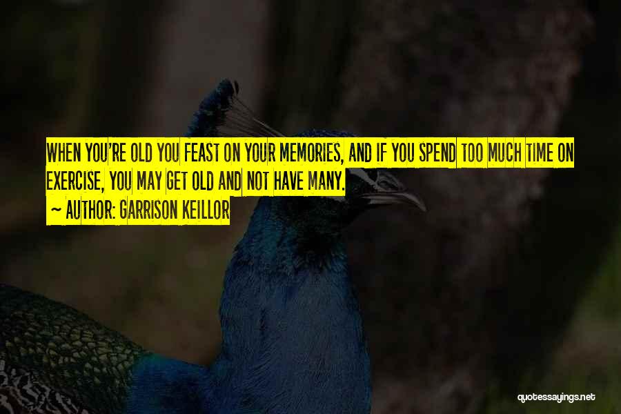 Old Time Memories Quotes By Garrison Keillor