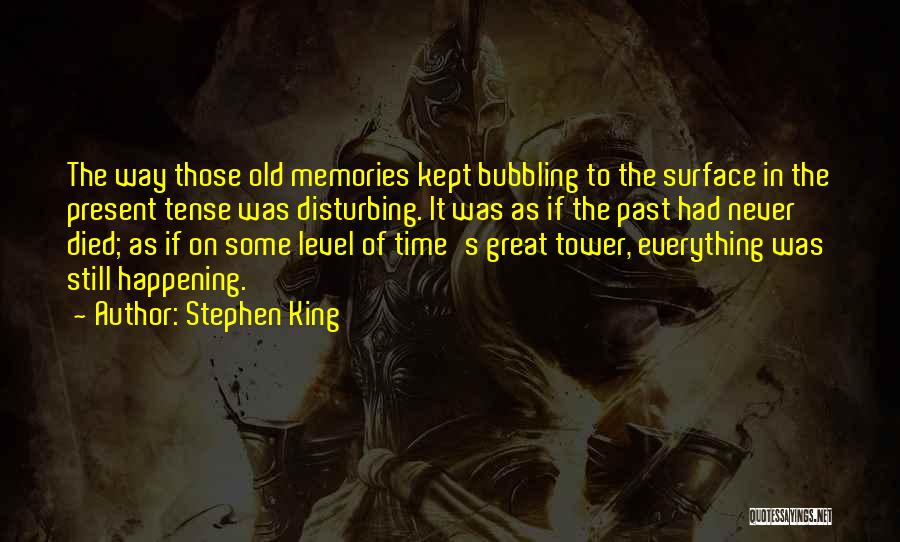 Old Time Memories Quotes By Stephen King