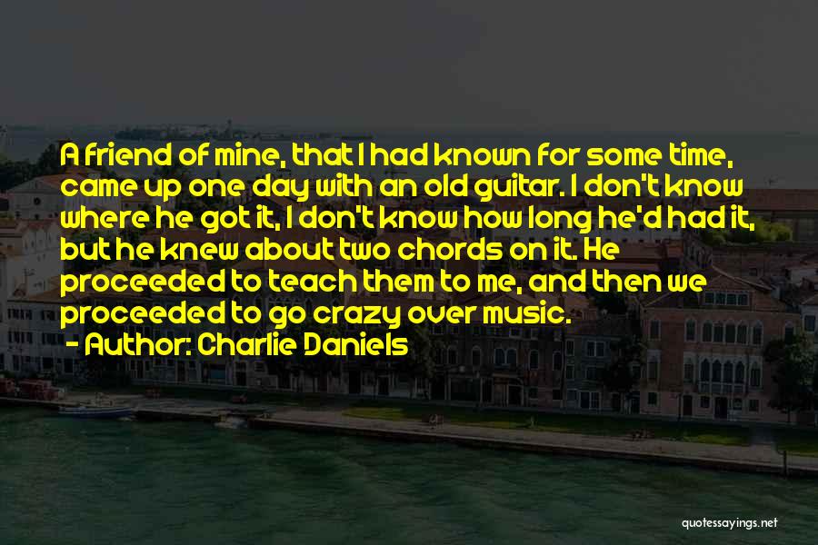 Old Time Music Quotes By Charlie Daniels