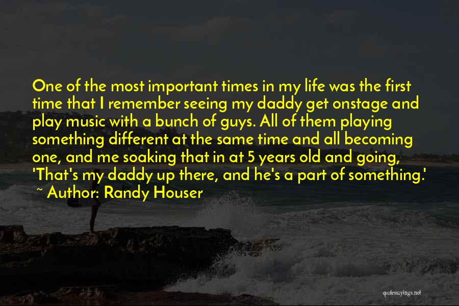 Old Time Music Quotes By Randy Houser