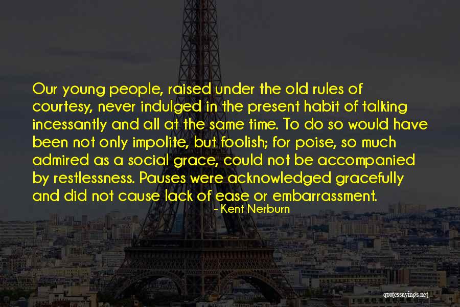 Old Time Quotes By Kent Nerburn Old Time Quotes By Kent Nerburn