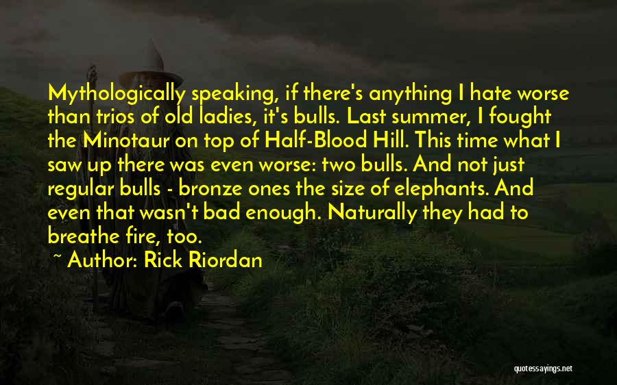 Old Time Quotes By Rick Riordan