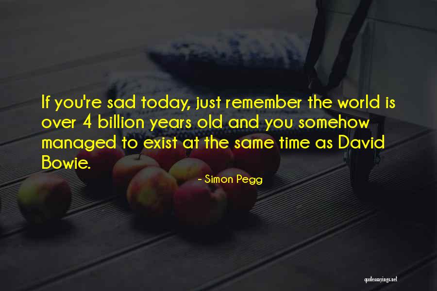 Old Time Quotes By Simon Pegg Old Time Quotes By Simon Pegg