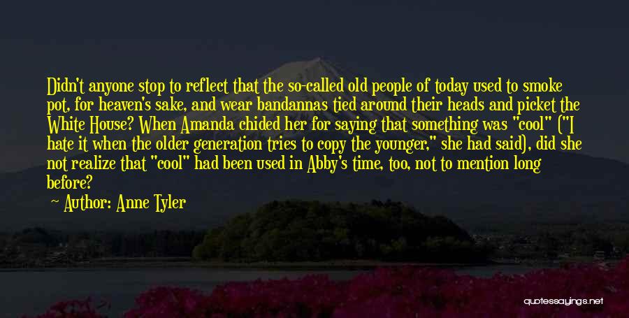 Old Time Sake Quotes By Anne Tyler