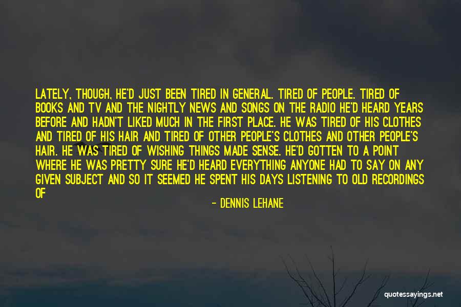 Old Time Weather Quotes By Dennis Lehane Old Time Weather Quotes By Dennis Lehane
