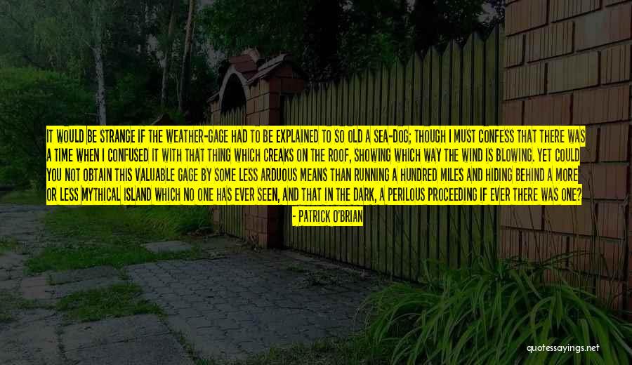 Old Time Weather Quotes By Patrick O'Brian Old Time Weather Quotes By Patrick O'Brian