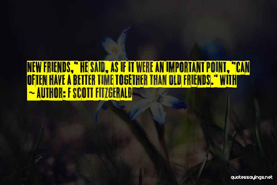 Old Time With Friends Quotes By F Scott Fitzgerald