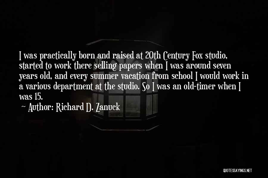 Old Timer Quotes By Richard D. Zanuck