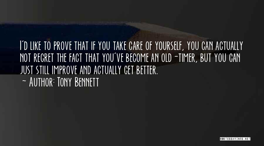 Old Timer Quotes By Tony Bennett