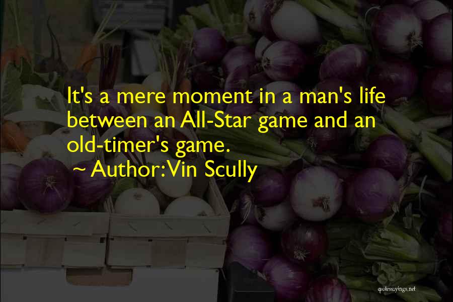 Old Timer Quotes By Vin Scully