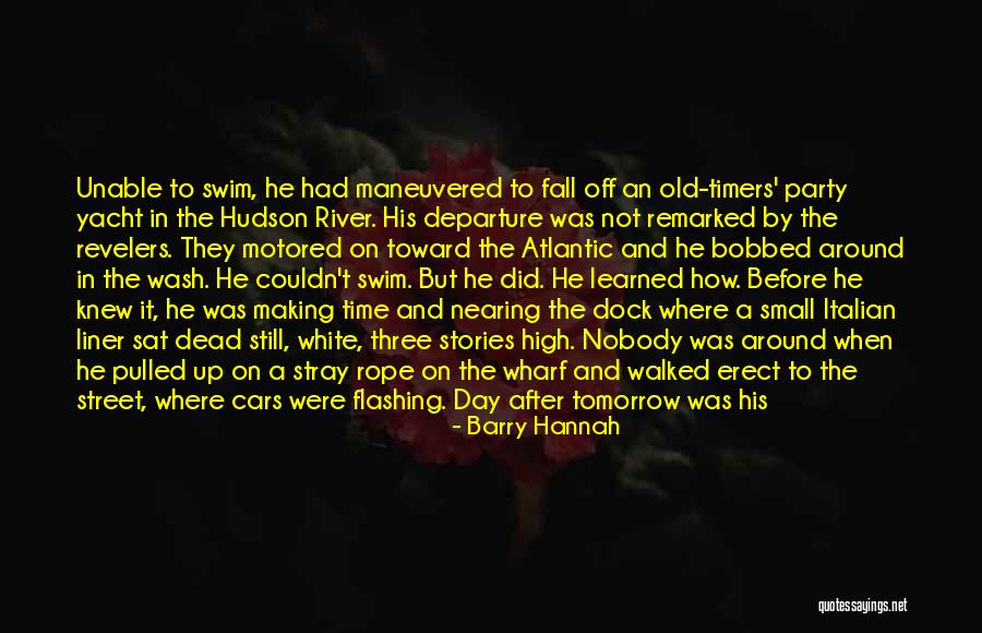 Old Timers Day Quotes By Barry Hannah Old Timers Day Quotes By Barry Hannah