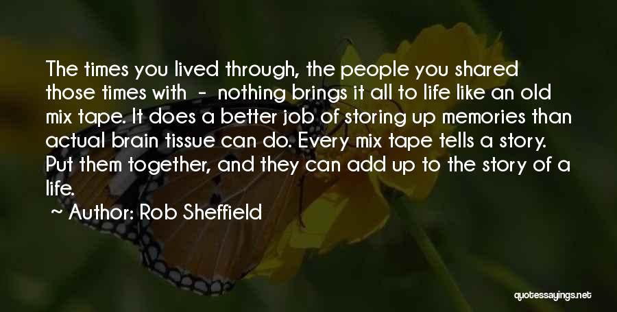 Old Times Memories Quotes By Rob Sheffield