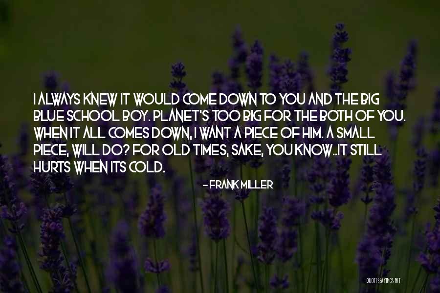 Old Times Sake Quotes By Frank Miller Old Times Sake Quotes By Frank Miller