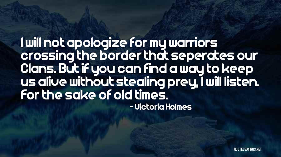 Old Times Sake Quotes By Victoria Holmes Old Times Sake Quotes By Victoria Holmes