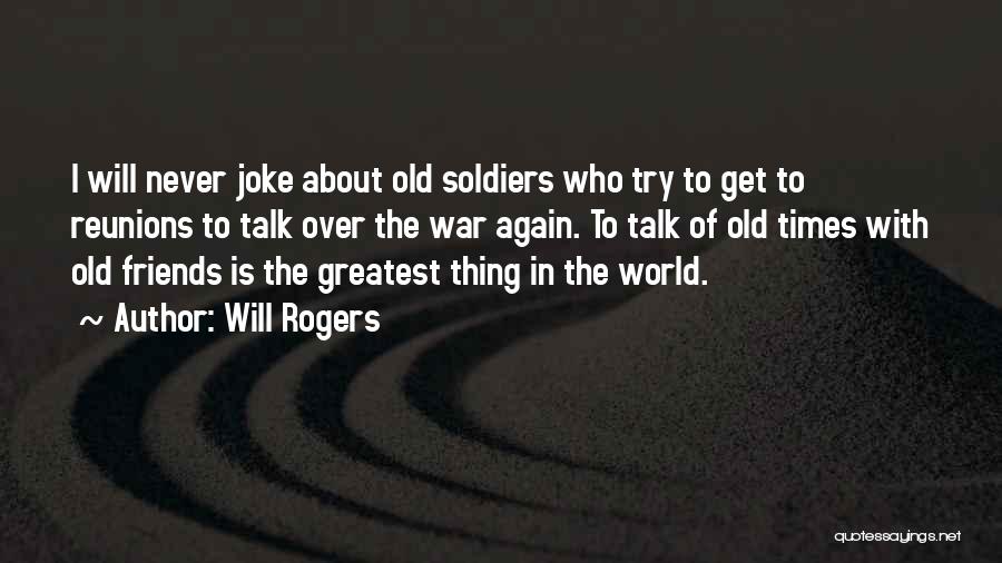 Old Times With Old Friends Quotes By Will Rogers