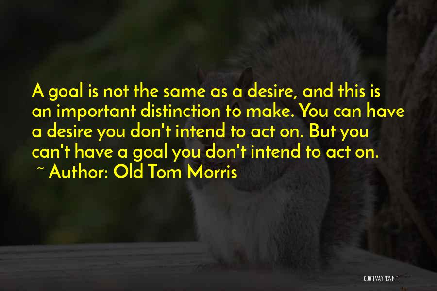 Old Tom Morris Quotes 1456515