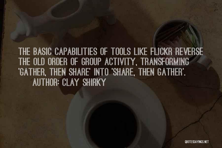 Old Tools Quotes By Clay Shirky