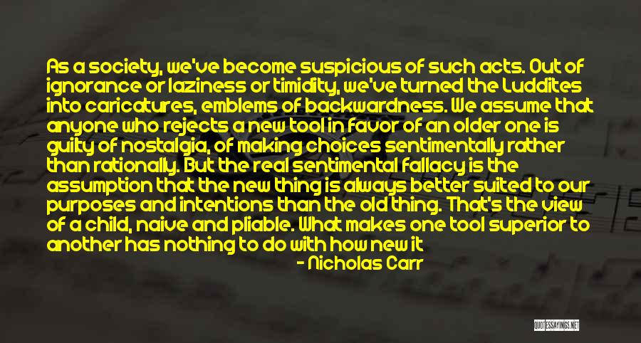 Old Tools Quotes By Nicholas Carr Old Tools Quotes By Nicholas Carr